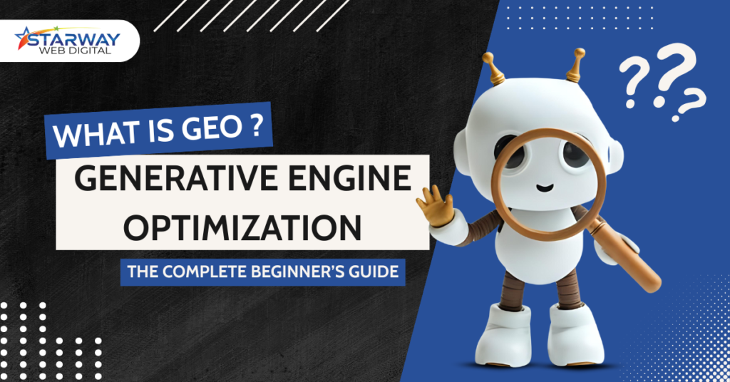 Illustration of a robot holding a magnifying glass with the text “What is GEO? Generative Engine Optimization – The Complete Beginner’s Guide” by Star Way Web Digital.