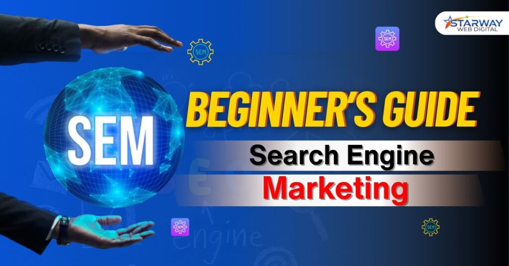 A conceptual image for a beginner's guide to Search Engine Marketing, featuring hands cradling a digital globe with the letters SEM, with text overlay reading 'Beginner's Guide, Search Engine Marketing