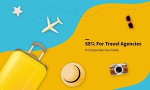 SEO for Travel Agencies – A Comprehensive Guide illustration with suitcase, airplane, hat, camera, and sunglasses